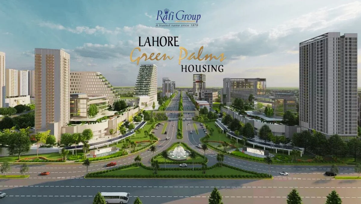 Green Palms Lahore Housing Scheme by Rafi Group